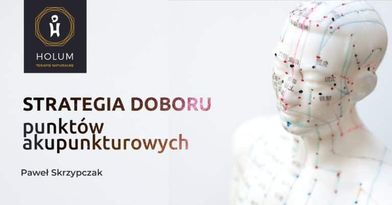 Strategia doboru punktów akupunkturowych